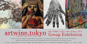 artwine.tokyo Group Exhibition / artwine.tokyoグループ展